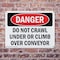 Signmission Do Not Crawl Under Or Climb Over Conveyor Danger Sign, Plastic, 10in W x 7in L, 2PK OS-2PACK-DS-P-710-L-2113 - alternate 7
